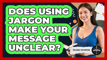 Does Using Jargon Make Your Message Unclear?