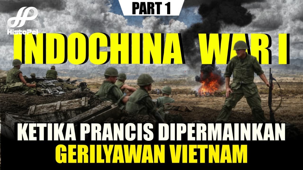 Awal Mula Perang Indochina I: Ketika Prancis dipermainkan Vietnam 