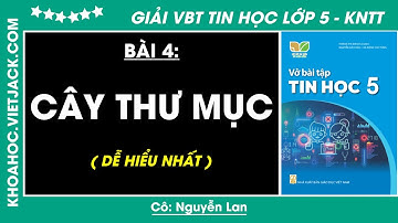 Vở bài tập Tin học Lớp 5 Bài 4: Cây thư mục - trang 16, 17, 18, 19 | Kết nối tri thức (DỄ HIỂU NHẤT)