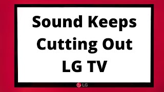 LG TV Sound Keeps Cutting Out (My Top Fixing Tips) screenshot 5
