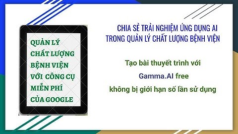 Tạo bài thuyết trình với Gamma.AI free không bị giới hạn số lần sử dụng