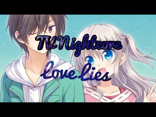 Nightcore - Love Lies