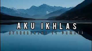 Aku Ikhlas - Afthershine feat Damara (Lirik)