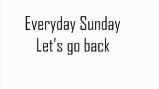 Everyday Sunday - Let's go bacK