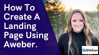 How To Create A Landing Page Using Aweber & More!