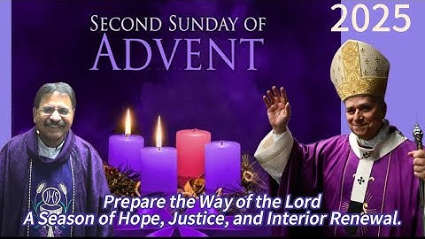 2nd Sunday of Advent Year A Prepare the Way of the Lord A Season of Hope, Justice & Interior Renewal