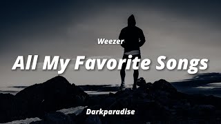 Weezer - All My Favorite Songs (lyrics)