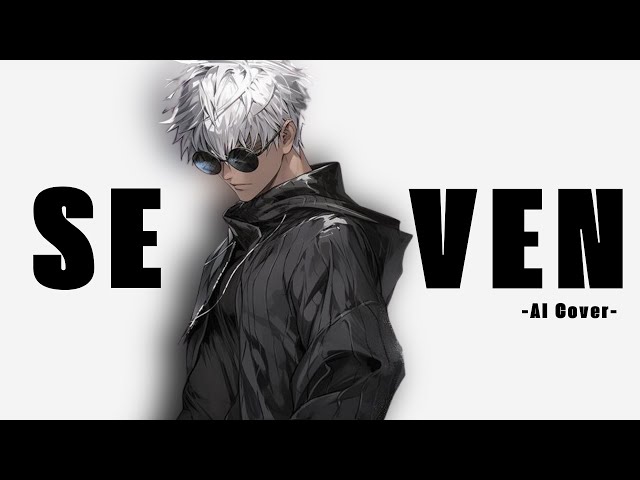 Gojo Satoru - SEVEN [AI cover] class=