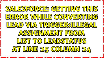 Getting this error while converting lead via trigger:Illegal assignment from List＜LeadStatus＞ to...