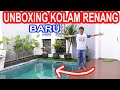 UNBOXING KOLAM RENANG BARU DAN RUMAH