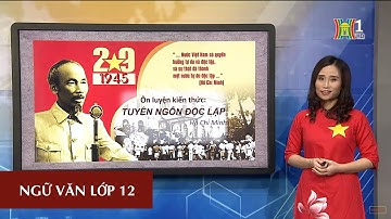 MÔN NGỮ VĂN - LỚP 12 | ÔN TẬP: TUYÊN NGÔN ĐỘC LẬP (LUYỆN ĐỀ) | 16H00 NGÀY 20.05.2020 | HANOITV