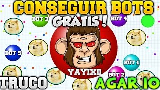 AGAR.IO TRUCO PARA CONSEGUIR BOTS GRATIS! PARA AUMENTAR DE MASA |CONSEGUIR PUNTOS BRUTAL AGARIO