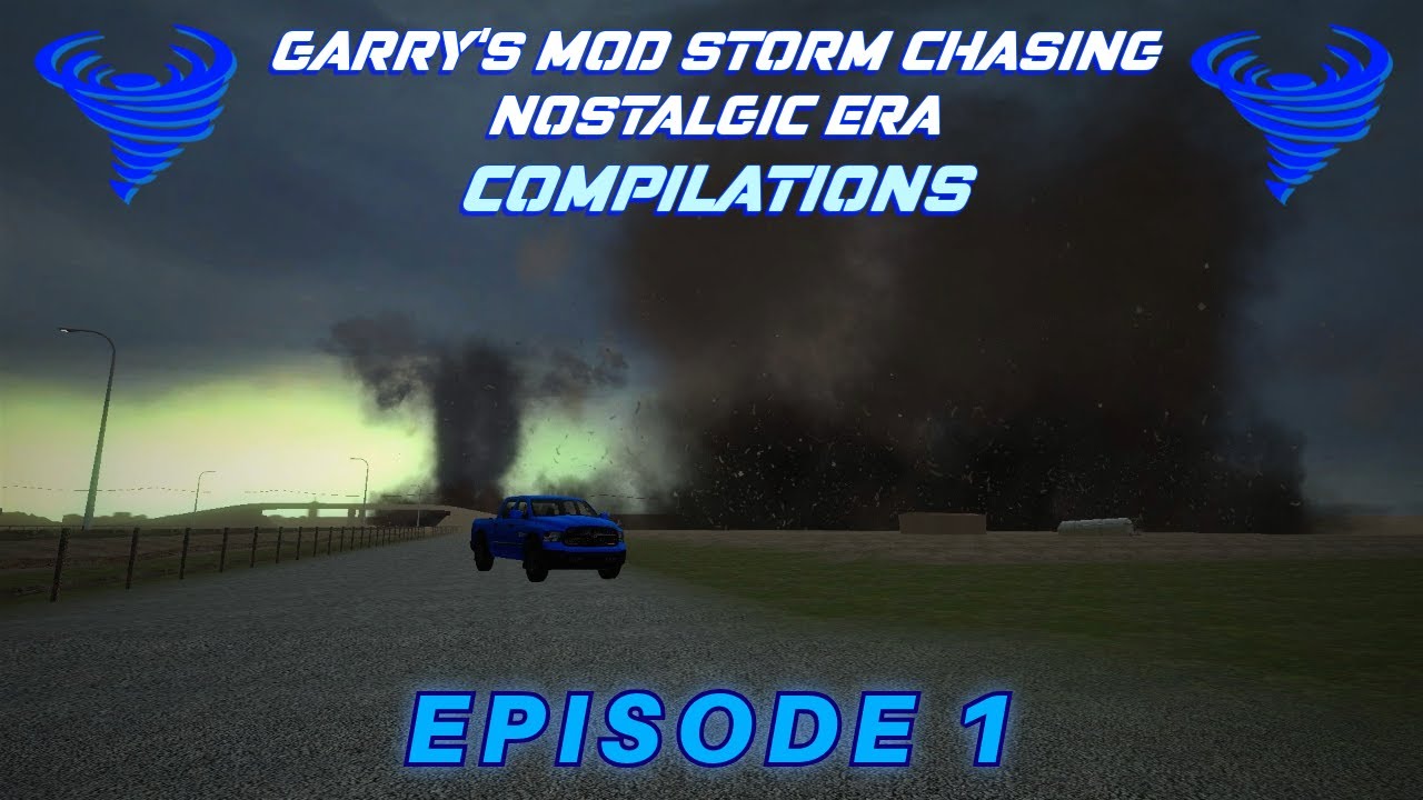 Garry's Mod: GMSC Nostalgic Era Storm Chasing Compilations Episode 1