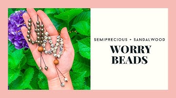 Make Your OWN Worry Beads Using Your FAV Semiprecious Stones!!