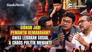 GIBRAN JADI PEMANTIK KEMARAHAN? Awas Ledakan Sosial & Chaos Politik Menanti! | The Comment | 08/10