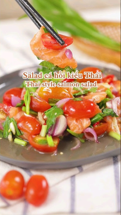 Thai style salmon salad | Salad cá hồi kiểu Thái #helenrecipes #asianfood #seafood