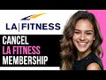 How To Cancel LA Fitness Membership (2024)
