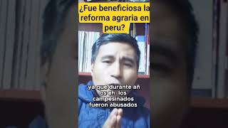 fue Beneficiosa La Reforma Agraria En Per 