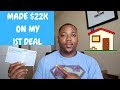 I MADE $22,000 ON MY 1ST WHOLESALE REAL ESTATE DEAL!