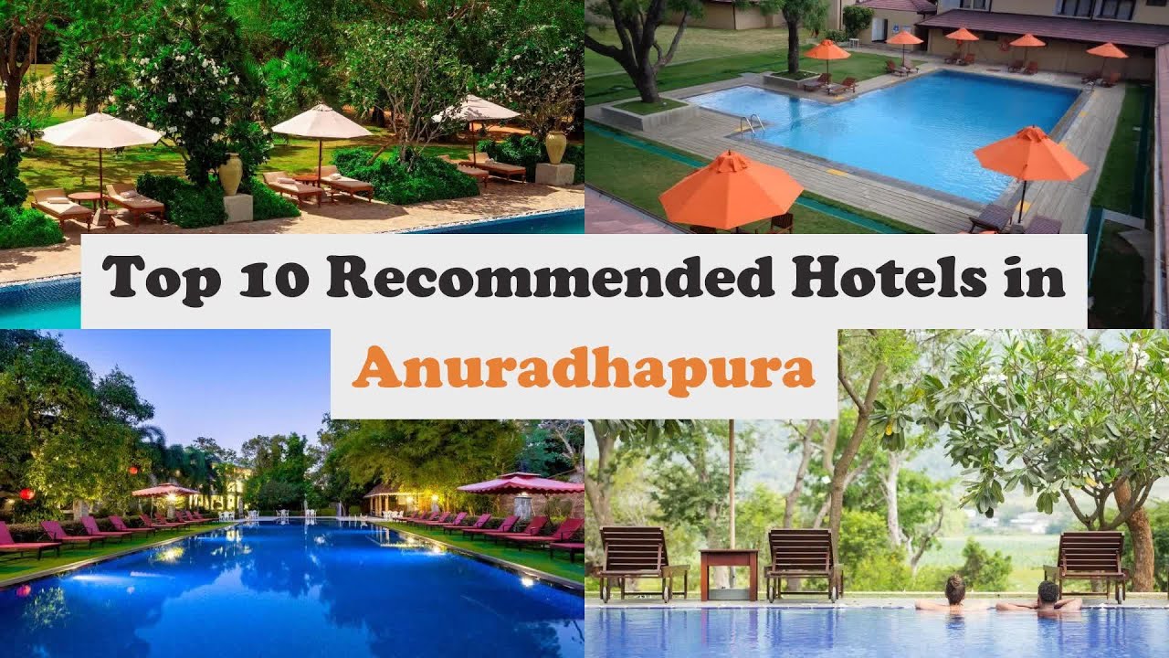 Top 10 Recommended Hotels In Anuradhapura | Best Hotels In Anuradhapura