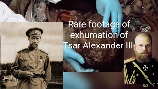 Rare footage of the exhumation of Tsar Alexander III