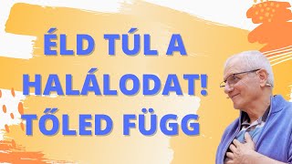 Éld túl a halálodat! Tőled függ | Gunagriha előadása