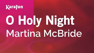 O Holy Night - Martina McBride | Karaoke Version | KaraFun chords