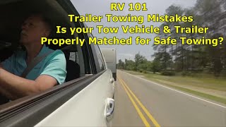 RV 101®   Trailer Towing Mistakes, is your Tow Vehicle & Trailer Properly Matched & Safe to Tow?