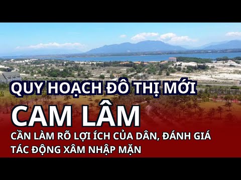 Video Quy hoạch đô thị mới Cam Lâm: Cần làm rõ lợi ích của... - youtube