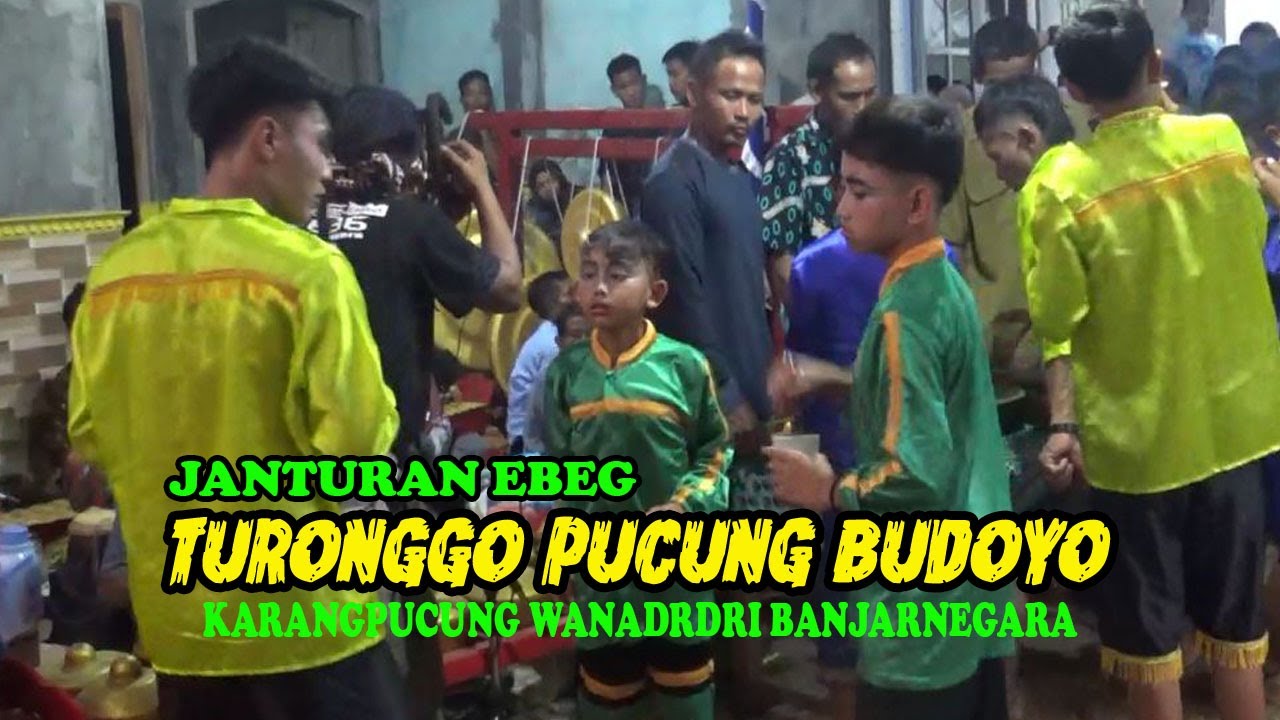 JANTURAN EBEG TURONGGO PUCUNG BUDOYO KARANGPUCUNG WANADRI - BANJARNEGARA
