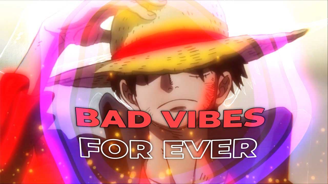 Bad Vibes Forever Luffy Vs Kaido Amv Edit Youtube