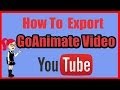 GoAnimate YouTube - Export GoAnimate Video To YouTube For Free