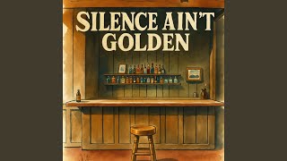 Silence Ain't Golden