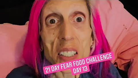 RaCHaeLS 21 Day FeaR FooD CHaLLeNGe  13/21