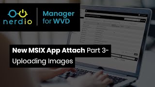 MSIX App Attach Part 3: Uploading Images in Nerdio Manager screenshot 5
