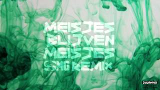 SBMG - Meisjes Blijven Meisjes (Remix)