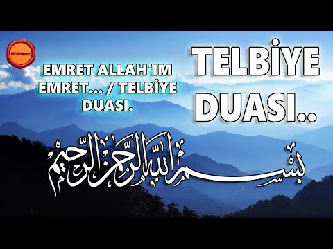 Emret Allah'ım Emret.. / Lebbeyk Allahümme Lebbeyk / Telbiye Duası