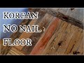 Traditional Korean floor 대청마루 ( daecheongmaru) PART II a wooden floor without nails, screws or glue