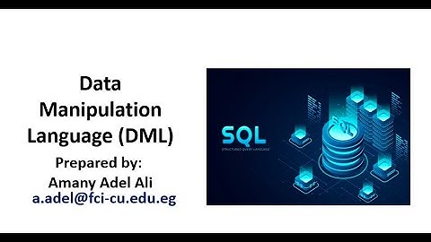 What is SQL Data Manipulation Language(DML)?The Use of INSERT, UPDATE,DELETE and SELECT|INSERTSyntax
