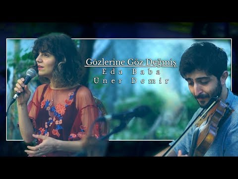 Eda Baba & Üner - Gözlerine Göz Değmiş