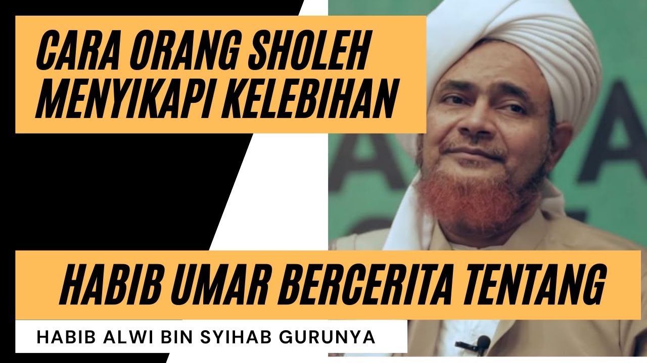 Sifat Para Sholihin Tidak Pamer Kelebihan | Cerita Habib Umar Tentang Habib Alwi bin Syihab Gurunya