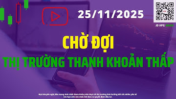 Chờ đợi, thị trường thanh khoản thấp
