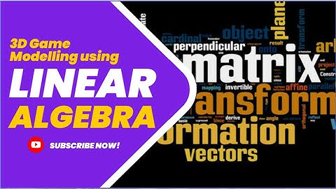 How Game Developers Use Linear Algebra to Build Virtual Worlds || #games #gamedev #application #3d