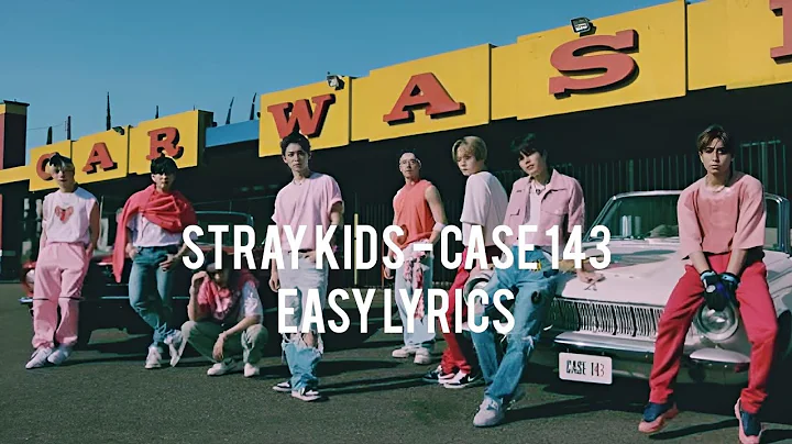 Stray Kids CASE 143 Lyrics (스트레이키즈 CASE 143 가사)  Easy Lyrics