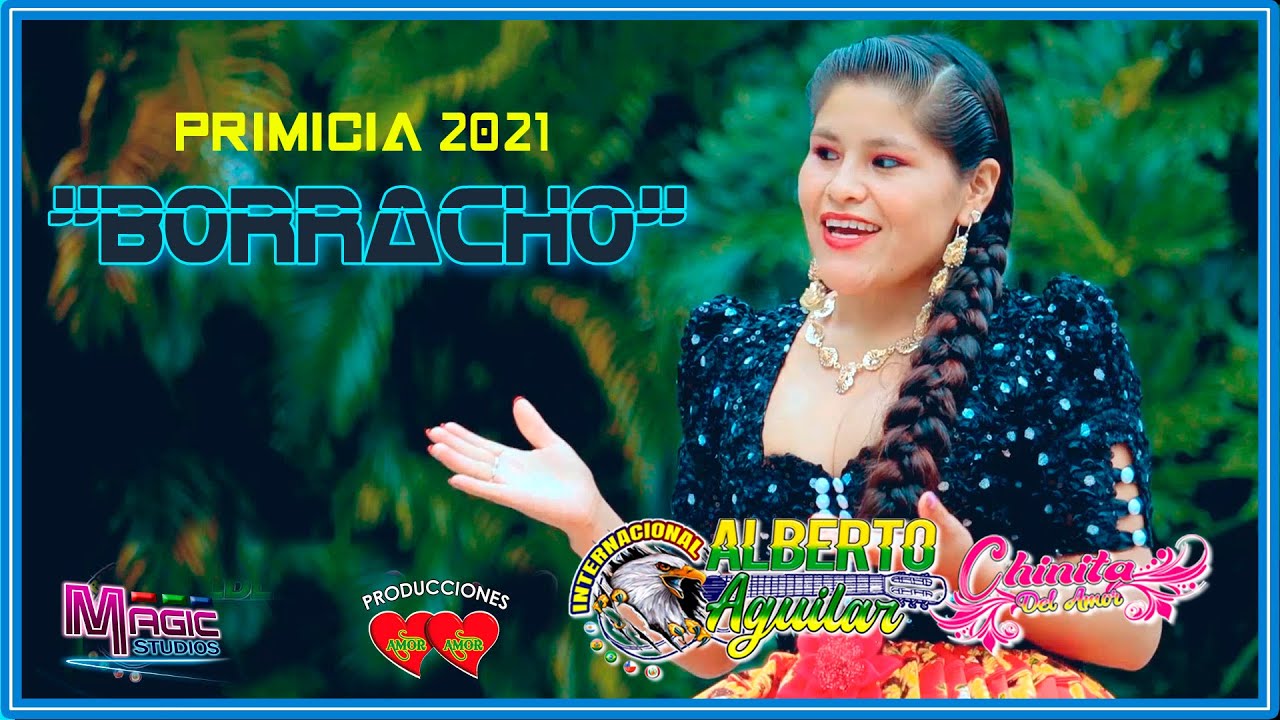 ALBERTO AGUILAR y la Chinita - Borracho [OFICIAL 2021] MAGIC STUDIOS Bolivia