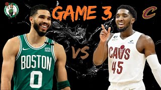 Boston Celtics VS Cleveland Cavaliers GAME 3 1ST SEMI-FINALS