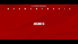 Video thumbnail of "#levantenarra: Arcano 13"