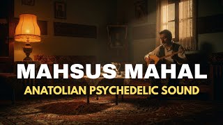 Mahsus Mahal 70S Anatolian Psychedelic Sound
