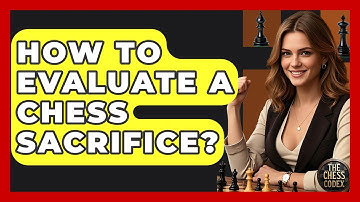 How To Evaluate A Chess Sacrifice? - The Chess Codex