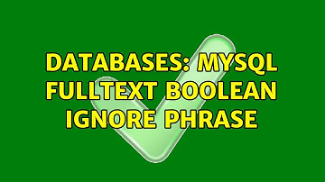 Databases: Mysql fulltext boolean ignore phrase